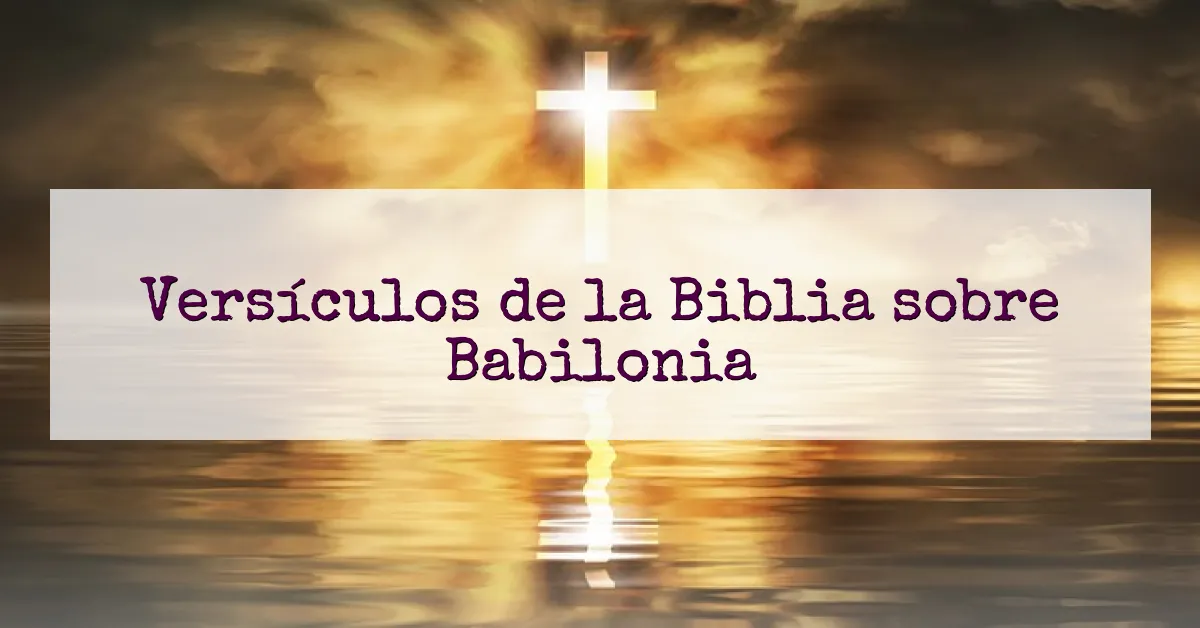 Versículos de la Biblia sobre Babilonia