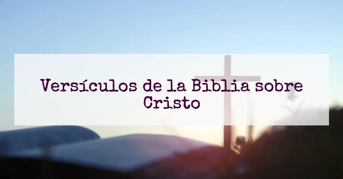 Versículos de la Biblia sobre Cristo