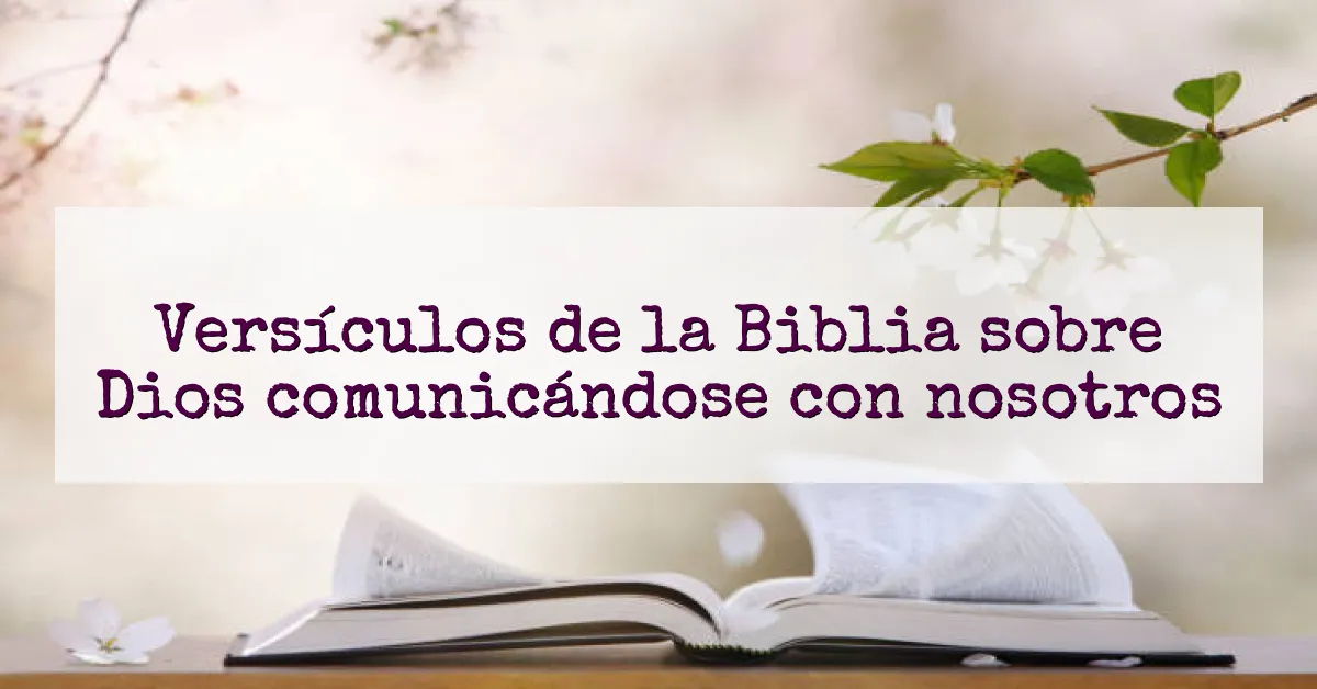 Versículos de la Biblia sobre Dios comunicándose con nosotros