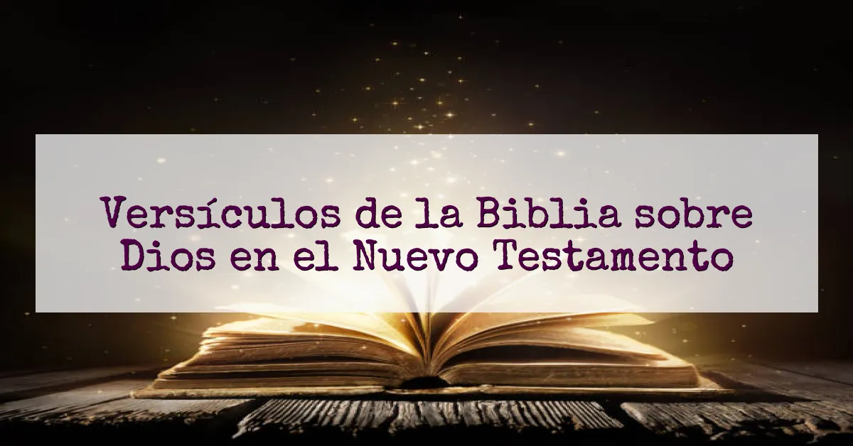Versículos de la Biblia sobre Dios en el Nuevo Testamento