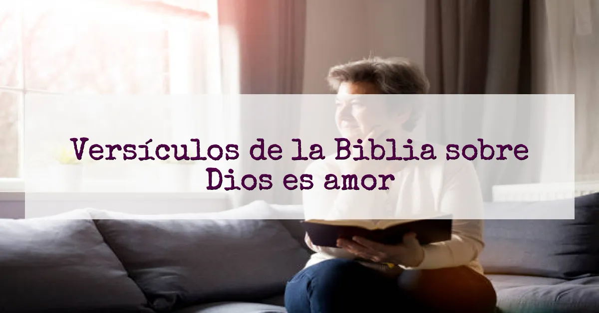 Versículos de la Biblia sobre Dios es amor