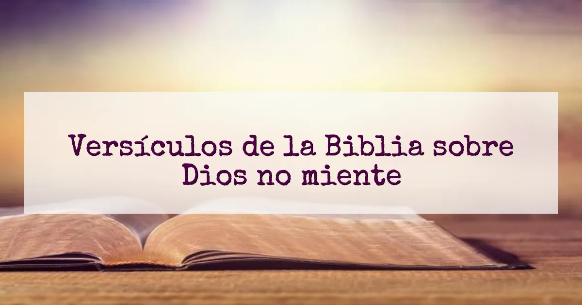 Versículos de la Biblia sobre Dios no miente