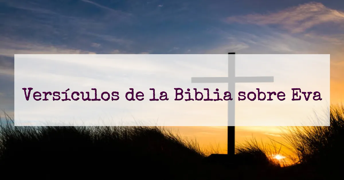Versículos de la Biblia sobre Eva