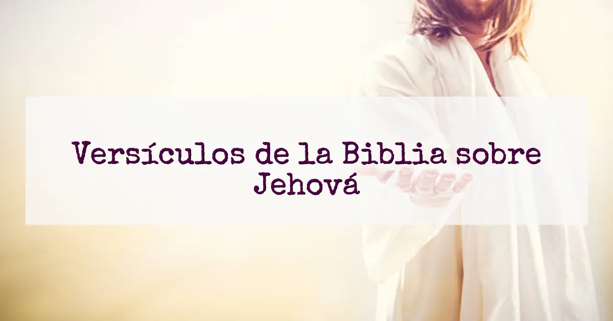 Versículos de la Biblia sobre Jehová
