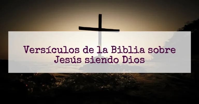 Versículos de la Biblia sobre Jesús siendo Dios