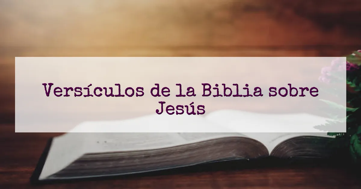 Versículos de la Biblia sobre Jesús