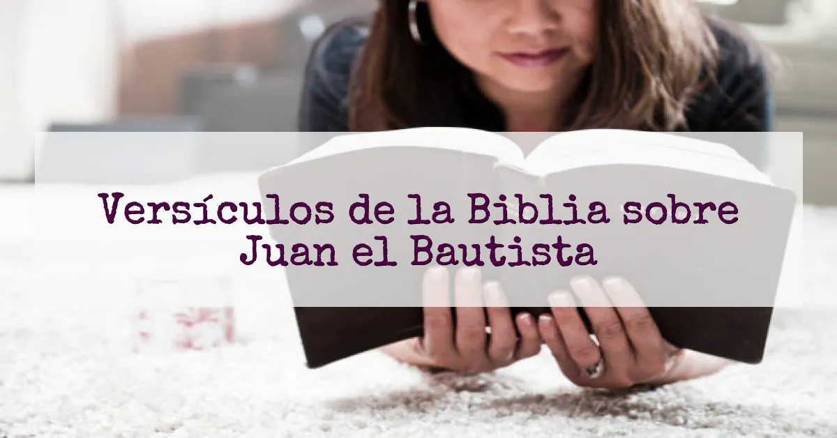 Versículos de la Biblia sobre Juan el Bautista