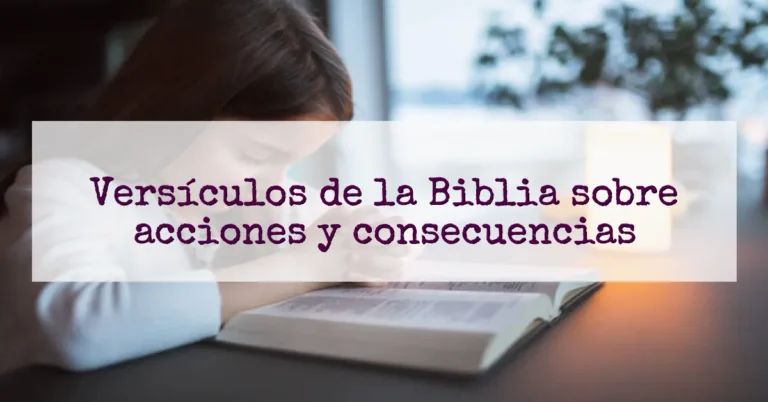 Versículos de la Biblia sobre acciones y consecuencias