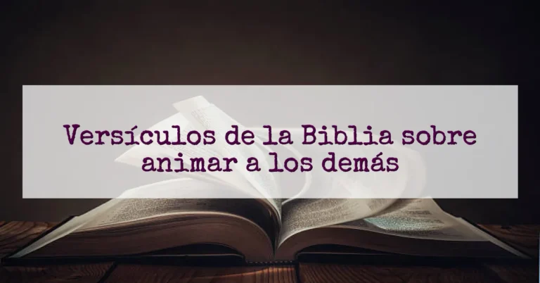 Versículos de la Biblia sobre animar a los demás