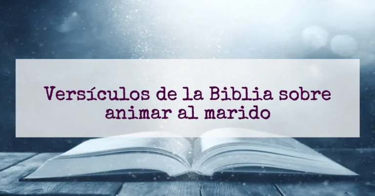 Versículos de la Biblia sobre animar al marido