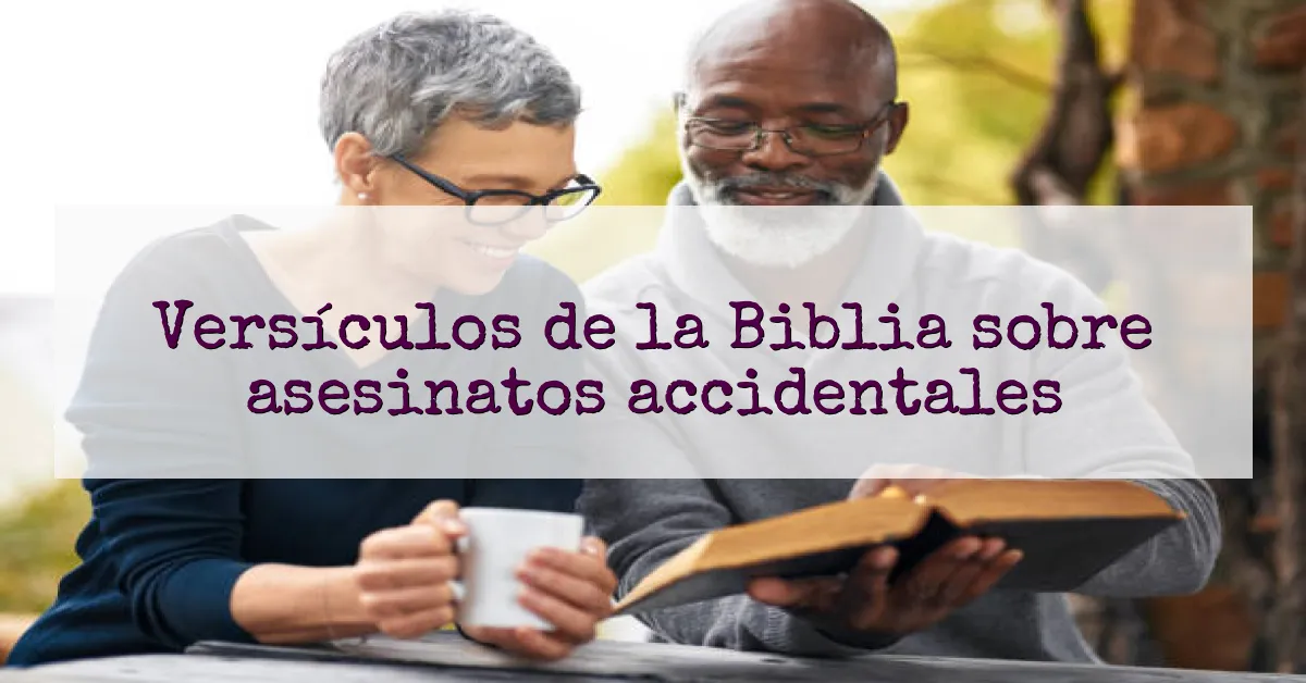 Versículos de la Biblia sobre asesinatos accidentales