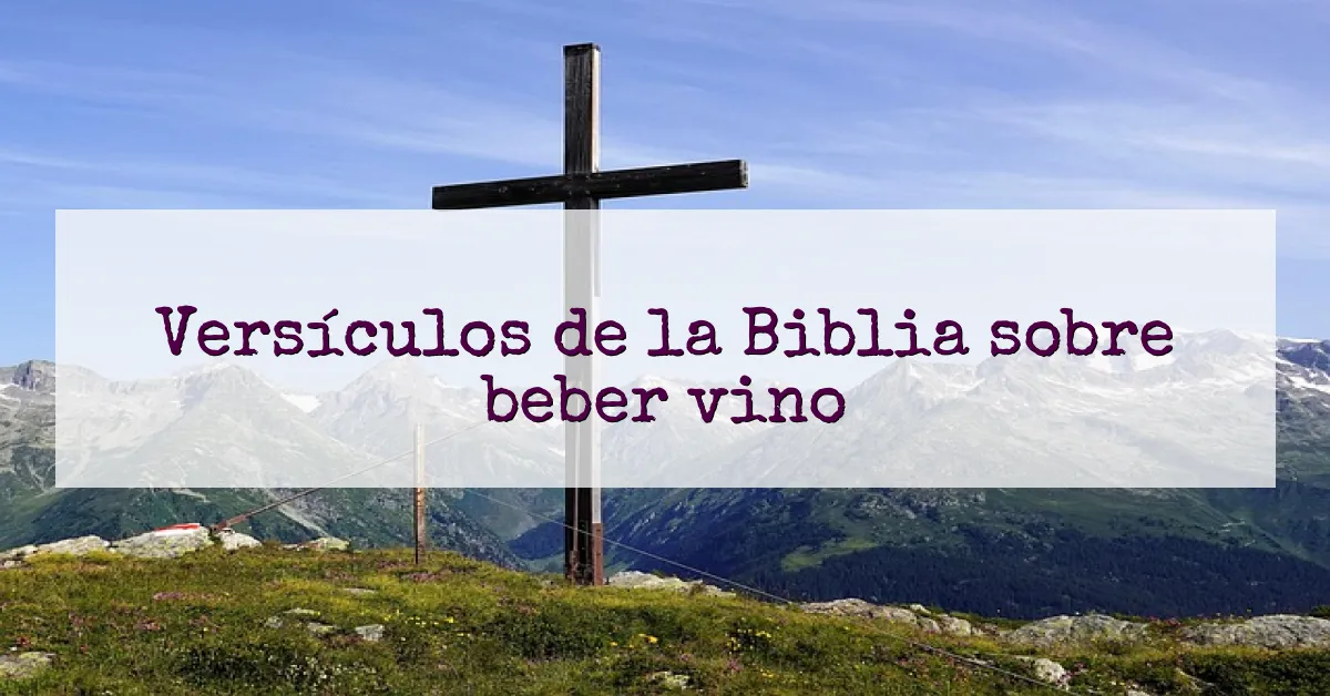 Versículos de la Biblia sobre beber vino