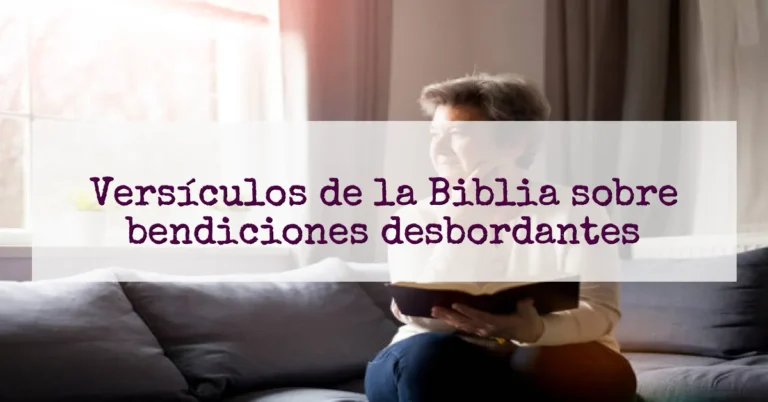 Versículos de la Biblia sobre bendiciones desbordantes