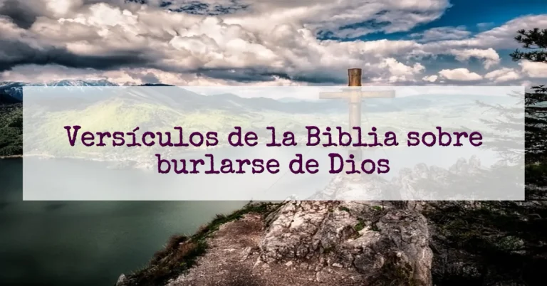 Versículos de la Biblia sobre burlarse de Dios