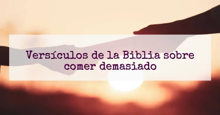Versículos de la Biblia sobre comer demasiado