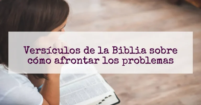 Versículos de la Biblia sobre cómo afrontar los problemas