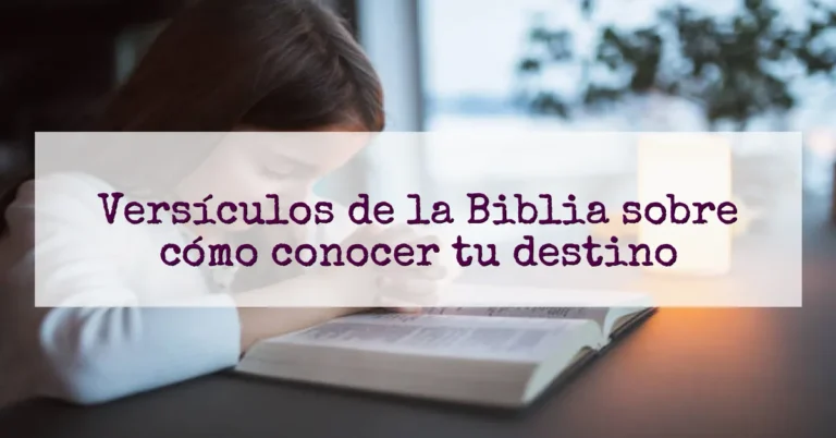 Versículos de la Biblia sobre cómo conocer tu destino