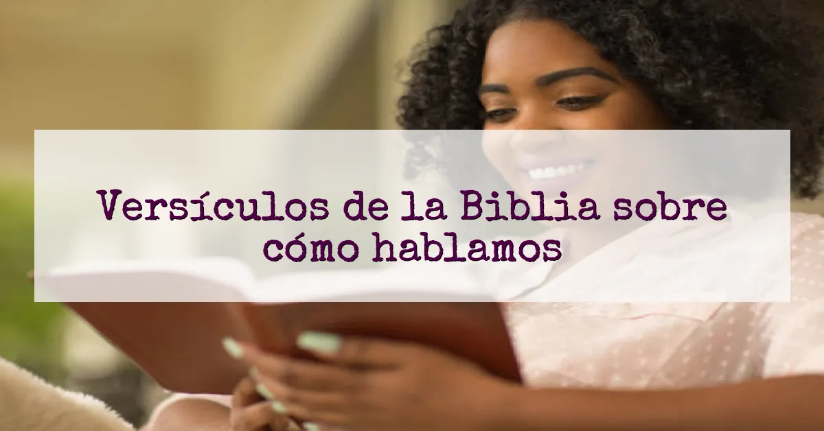 Versículos de la Biblia sobre cómo hablamos