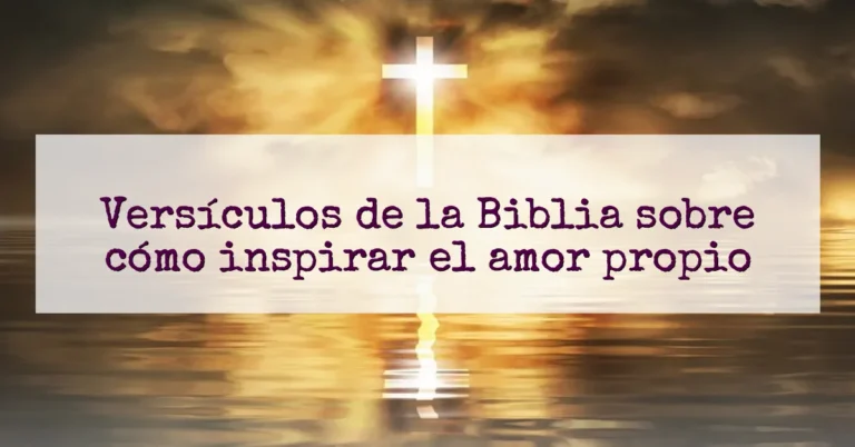 Versículos de la Biblia sobre cómo inspirar el amor propio