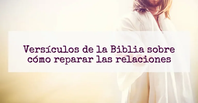 Versículos de la Biblia sobre cómo reparar las relaciones