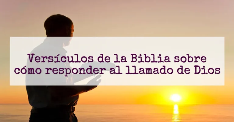 Versículos de la Biblia sobre cómo responder al llamado de Dios