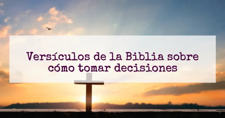 Versículos de la Biblia sobre cómo tomar decisiones