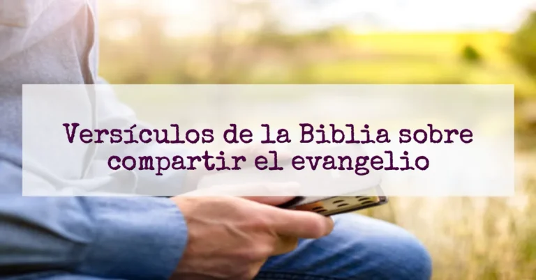 Versículos de la Biblia sobre compartir el evangelio