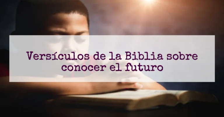 Versículos de la Biblia sobre conocer el futuro