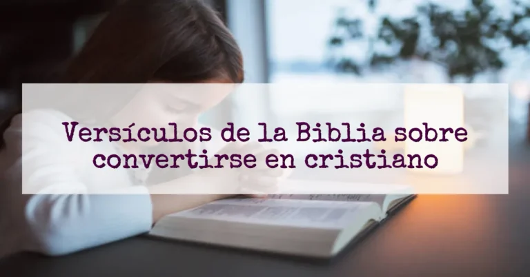 Versículos de la Biblia sobre convertirse en cristiano