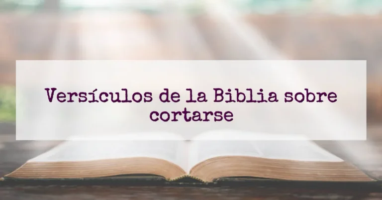 Versículos de la Biblia sobre cortarse