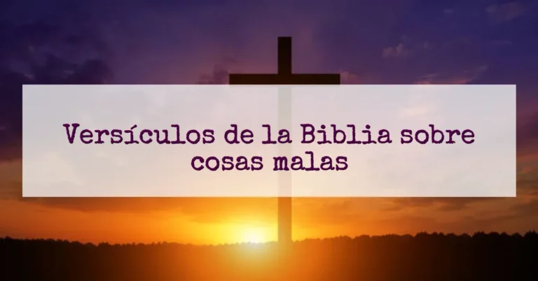 Versículos de la Biblia sobre cosas malas