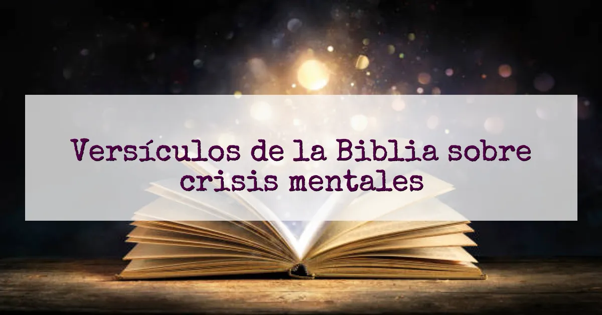 Versículos de la Biblia sobre crisis mentales