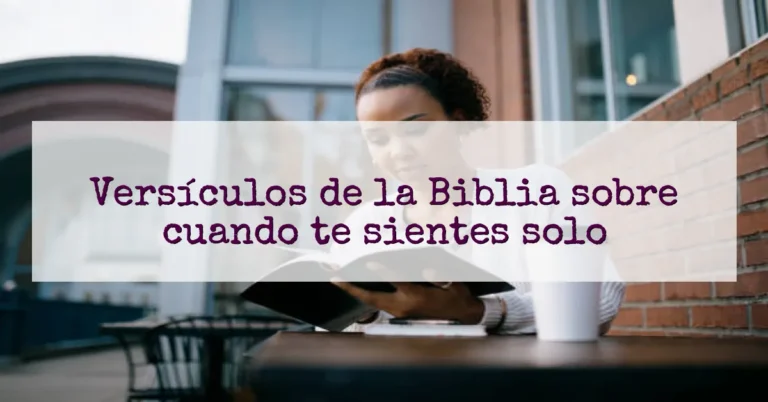 Versículos de la Biblia sobre cuando te sientes solo