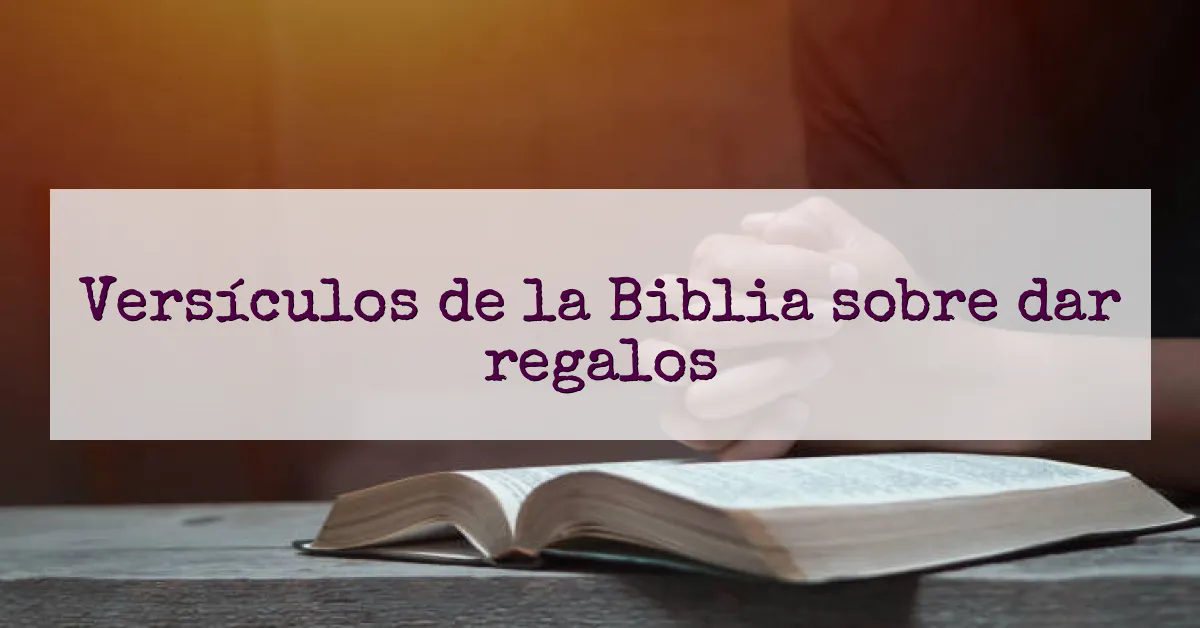 Versículos de la Biblia sobre dar regalos