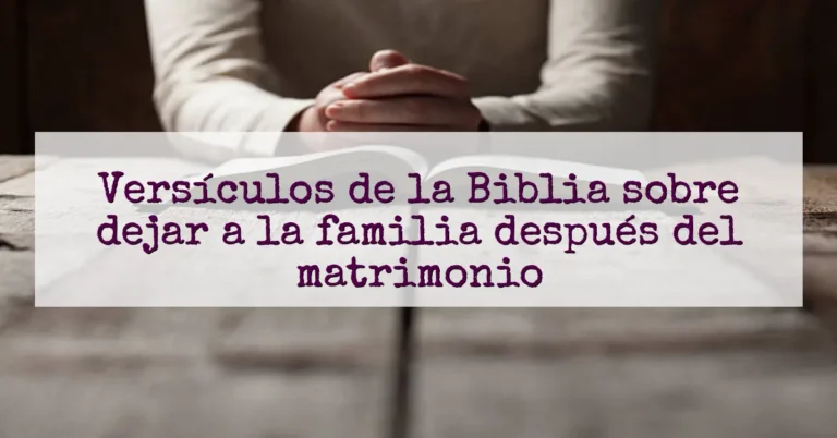 Versículos de la Biblia sobre dejar a la familia después del matrimonio