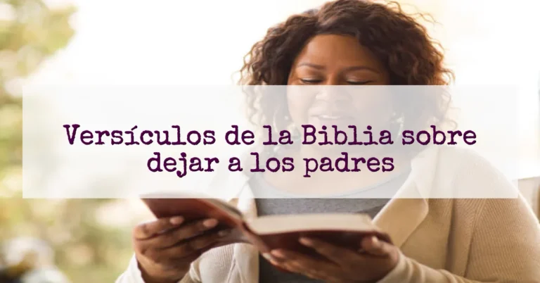 Versículos de la Biblia sobre dejar a los padres