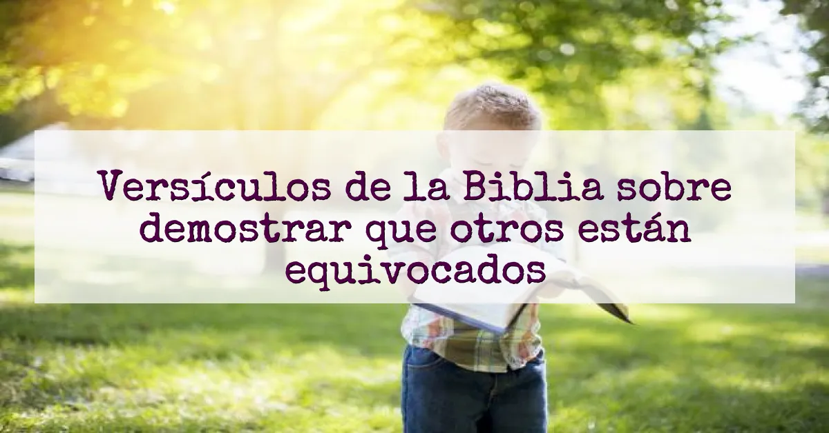 Versículos de la Biblia sobre demostrar que otros están equivocados