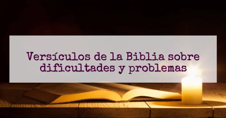 Versículos de la Biblia sobre dificultades y problemas