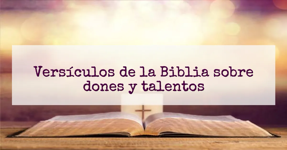 Versículos de la Biblia sobre dones y talentos