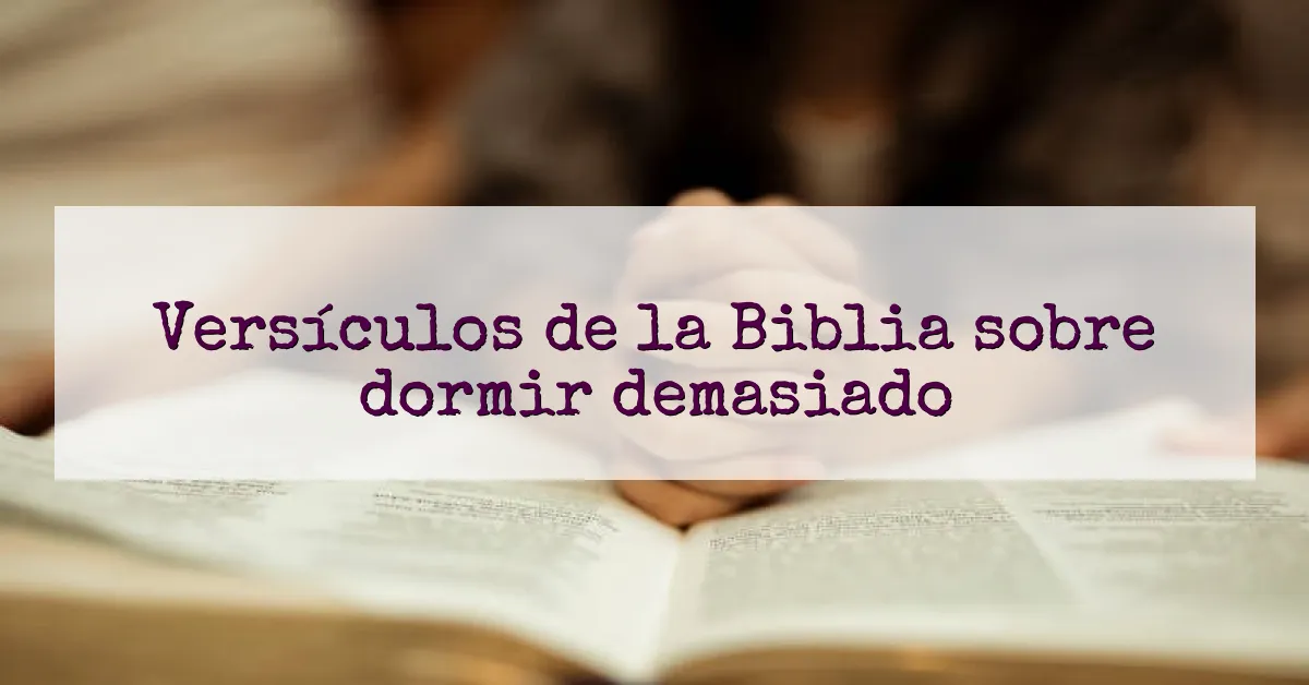 Versículos de la Biblia sobre dormir demasiado