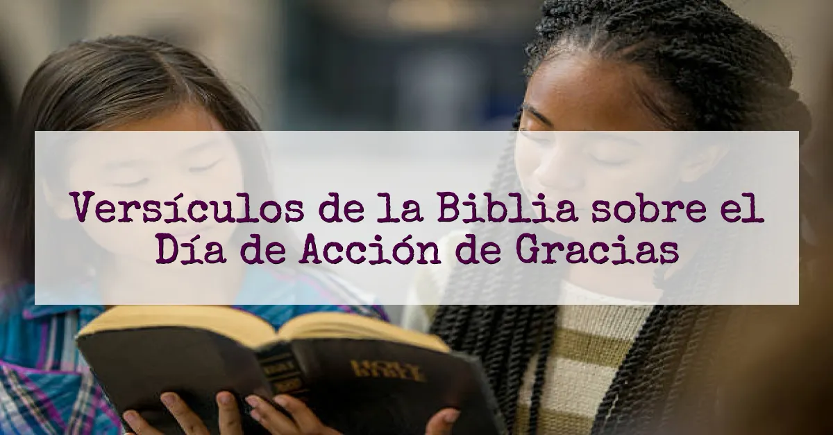 Versículos de la Biblia sobre el Día de Acción de Gracias