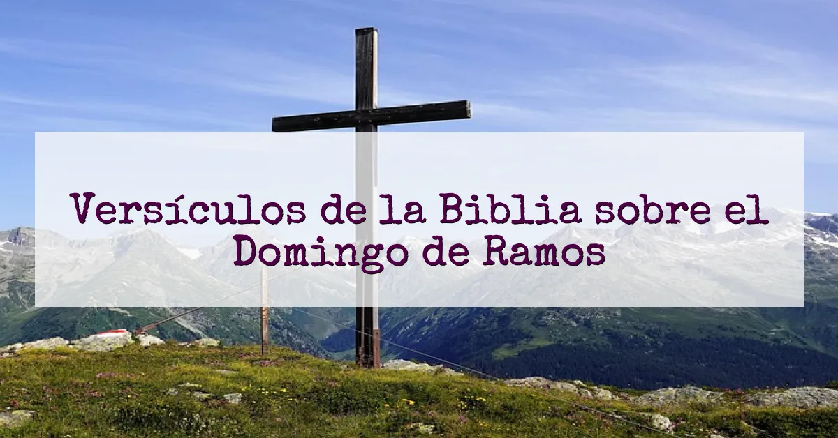 Versículos de la Biblia sobre el Domingo de Ramos