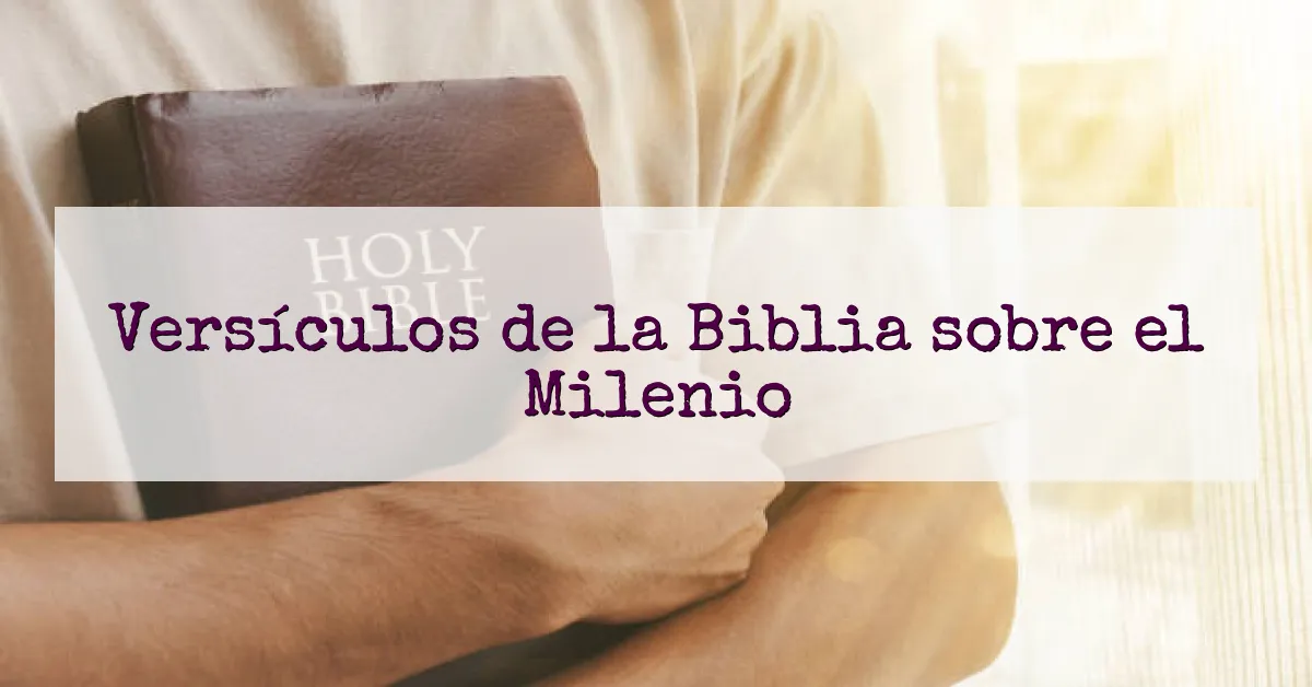 Versículos de la Biblia sobre el Milenio