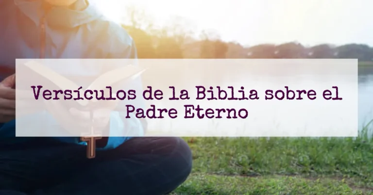 Versículos de la Biblia sobre el Padre Eterno