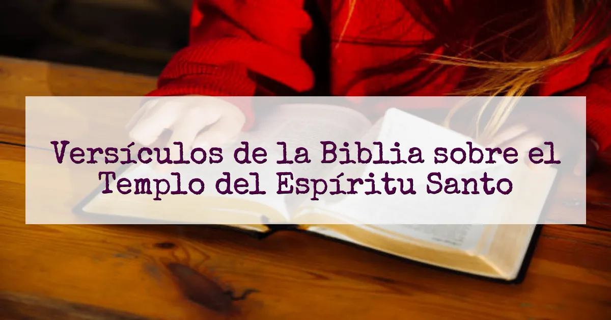 Versículos de la Biblia sobre el Templo del Espíritu Santo