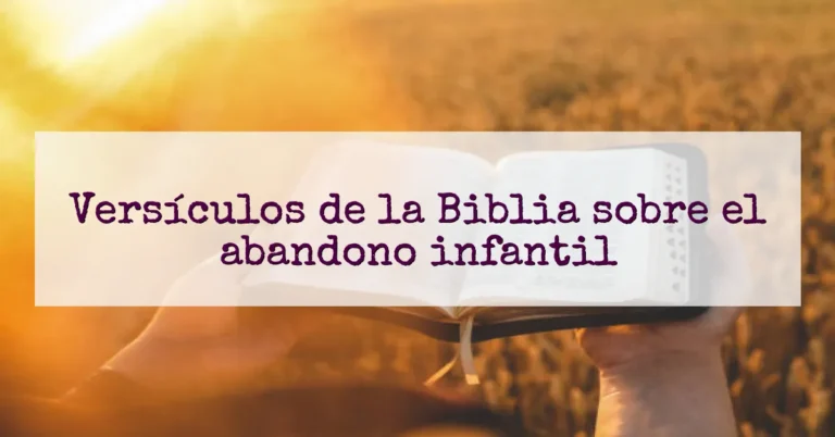 Versículos de la Biblia sobre el abandono infantil