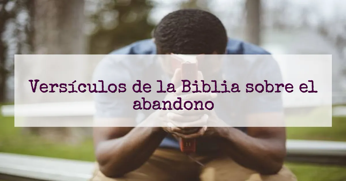 Versículos de la Biblia sobre el abandono