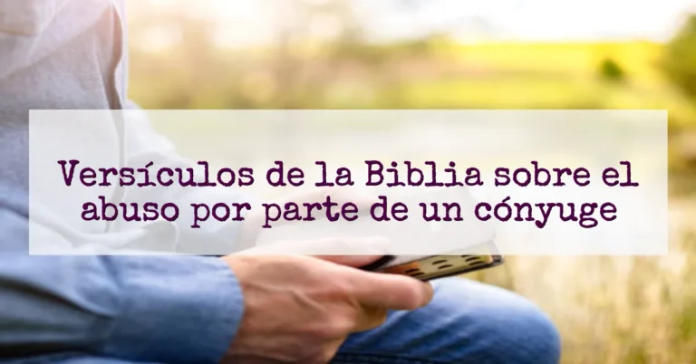 Versículos de la Biblia sobre el abuso por parte de un cónyuge