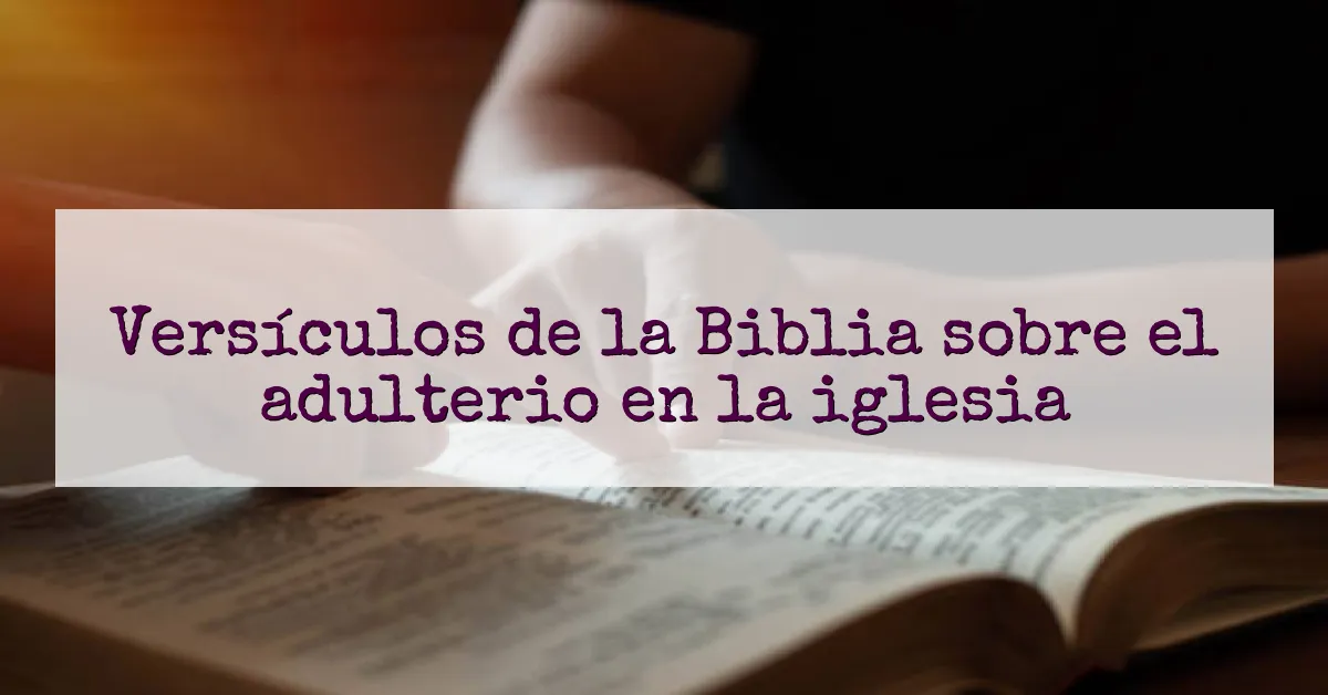 Versículos de la Biblia sobre el adulterio en la iglesia