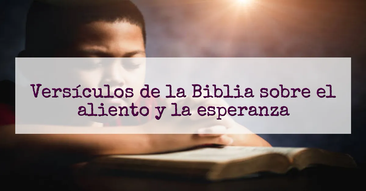 Versículos de la Biblia sobre el aliento y la esperanza